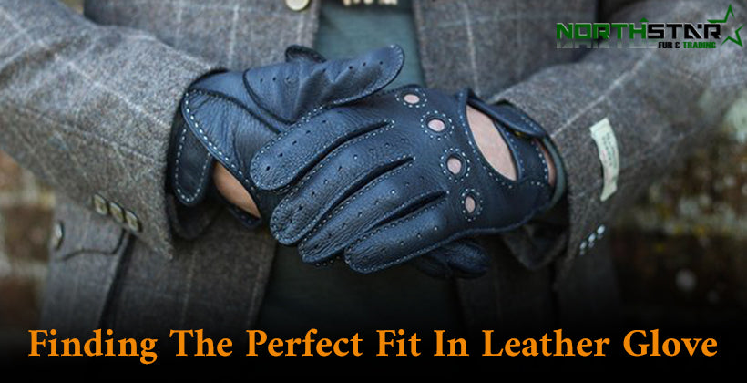 Finding The Perfect Fit In Leather Glove