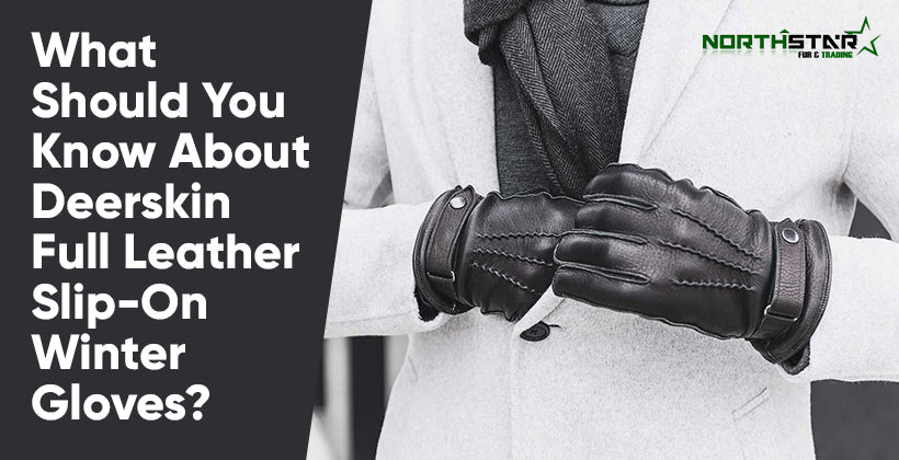 What Should You Know About Deerskin Full Leather Slip-On Winter Gloves?