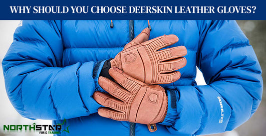 Why Should You Choose Deerskin Leather Gloves?
